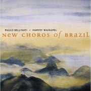 Paulo Bellinati & Harvey Wainapel - New Choros of Brazil (2004)