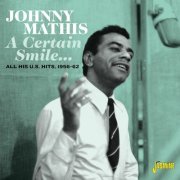 Johnny Mathis - A Certain Smile…. All His U.S. Hits 1956-1962 (2022)