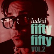 Ludéal - Fifty Fifty Vol.2 (2023) Hi-Res