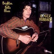 Roger Hubbard - Brighton Belle Blues (2020)