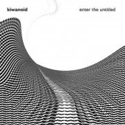 Kiwanoid - enter the untitled (2021)