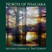 Mychael Danna & Tim Clément - North of Niagara (2021)