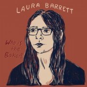 Laura Barrett - Who is the Baker? (2019)