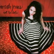 Norah Jones - Not Too Late (2007) CD-Rip