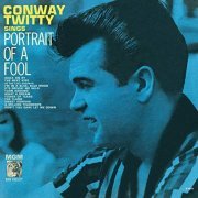 Conway Twitty - Portrait Of A Fool (1962/2019)
