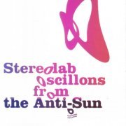 Stereolab - Oscillons From The Anti-Sun (2005)