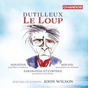 Sinfonia of London & John Wilson - Dutilleux: Le Loup & Other Works (20210 [Hi-Res]
