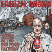 Frenzal Rhomb - Smoko At The Pet Food Factory (2011)