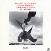 Paolino Dalla Porta, Kenny Wheeler, Stefano Battaglia, Bill Elgart - Tales (1993)