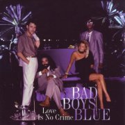 Bad Boys Blue - Love Is No Crime (2024)