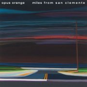 Opus Orange - Miles from San Clemente (2020)