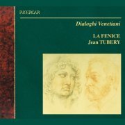 La Fenice, Jean Tubery - Dialoghi Venetiani (1995)