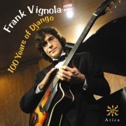 Frank Vignola - 100 Years Of Django (2010)