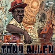 Tony Allen - There Is No End (2021) [Hi-Res]