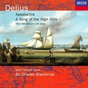 Sir Charles Mackerras - Delius: Appalachia; Song of the High Hills; Over the Hills & Far Away (1995)