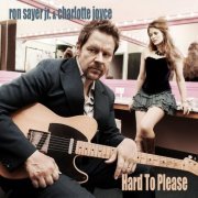 Ron Sayer Jr, Charlotte Joyce - Hard to Please (2013)