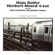 Hans Dulfer and Herbert Noord 4-tet - Express Delayed (1995)