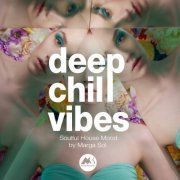 VA - Deep Chill Vibes: Soulful House Mood by Marga Sol (2024)
