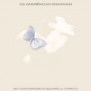 Ney Matogrosso, Aquarela Carioca - As Aparencias Enganam (1993)
