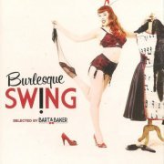 Various Artist - Burlesque Swing: Selected By Bart And Baker (2011)