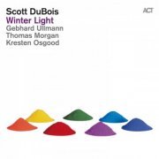 Scott DuBois feat. Gebhard Ullmann, Thomas Morgan & Kresten Osgood - Winter Light (2015) [Hi-Res]