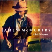 James McMurtry - It Had to Happen (1997)