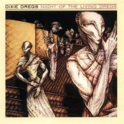 Dixie Dregs - Night of the Living Dregs (1998)