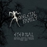Skeletal Family - Eternal: Singles, Albums, Rarities, BBC Sessions, Live, Demos 1982-2015 (2016)