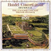 The English Concert, Trevor Pinnock - Handel: Concerti grossi Op. 6, Nos. 9-12 (1985)