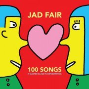 Jad Fair - 100 Songs (A Master Class In Songwriting) (2024) Hi Res