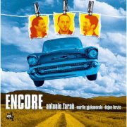 Antonio Faraò, Martin Gjakonovski & Dejan Terzic - Encore (2004)