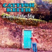 Catfish Keith - Land of the Sky (2021)
