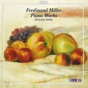 Alexandra Oehler - Ferdinand Hiller: Piano Works (2012) CD-Rip
