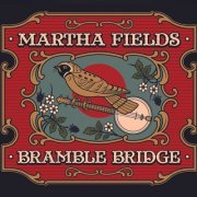 Martha Fields - Bramble Bridge (2024)