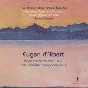 Ronald Zollmann, Antonio Meneses, Karl-Andreas Kolly - Eugen d'Albert: Works for Cello, Piano & Orchestra (2015)