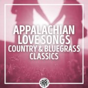 VA - Appalachian Love Songs: Country & Bluegrass Classics (2024)