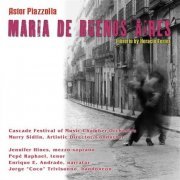 Cascade Festival Of Music and Murry Sidlin - Piazzolla: Maria De Buenos Aires (2006)