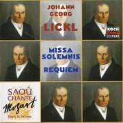 Pécs Symphony Orchestra, Howard Williams - Johann Georg Lickl: Missa Solemnis, Requiem (1995)