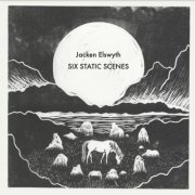 Jacken Elswyth - Six Static Scenes (2022) Hi Res