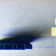 Anton Kubikov - Waitness (2020)