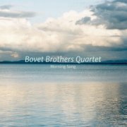 Bovet Brothers Quartet - Morning Song (2014)