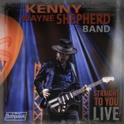 Kenny Wayne Shepherd - Straight To You: Live (2020) [Hi-Res]