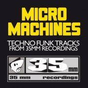 VA - Micro Machines (Techno Funk Tracks From 35mm Recordings) [24bit/44.1kHz] (2011) lossless
