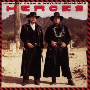 Johnny Cash & Waylon Jennings - Heroes (1986) {1995, Reissue}