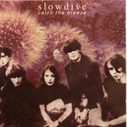 Slowdive - Catch The Breeze (2004) CD-Rip