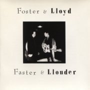Foster And Lloyd - Faster & Llouder (1989/2015)