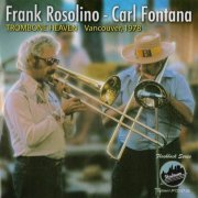 Frank Rosolino, Carl Fontana - Trombone Heaven, Vancouver 1978 (2007)