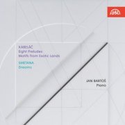 Jan Bartoš - Kabeláč: Eight Preludes, Motifs from Exotic Lands - Smetana: Dreams (2023)