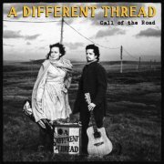 A Different Thread - Call Of The Road (2022)