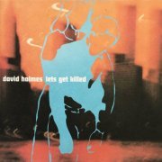 David Holmes - Let's Get Killed (1997) FLAC